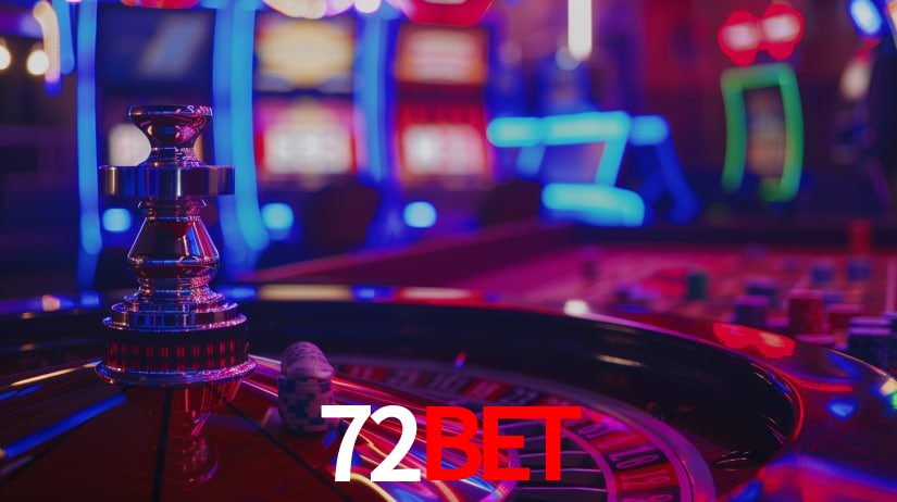 Explore as vantagens do 72Bet: serviço profissional e confiabilidade